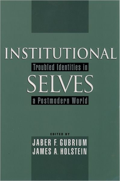 Cover for Jaber F. Gubrium · Institutional Selves: Troubled Identities in a Postmodern World (Pocketbok) (2000)