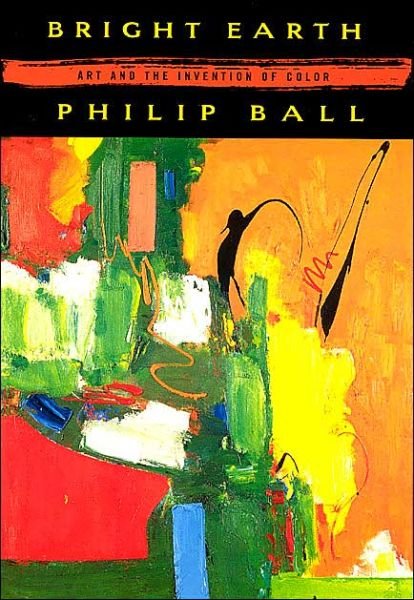 Cover for Philip Ball · Bright Earth (Taschenbuch) (2003)