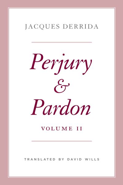 Cover for Jacques Derrida · Perjury and Pardon, Volume II - The Seminars of Jacques Derrida (Innbunden bok) (2023)