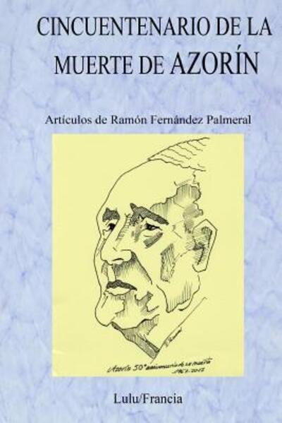 Cover for Ramon Fernandez Palmeral · Cincuentenario de la muerte de Azorín (Taschenbuch) (2017)