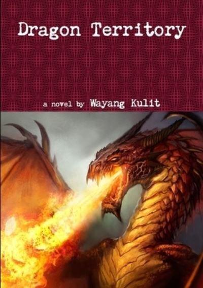 Cover for Wayang Kulit · Dragon Territory (Book) (2018)