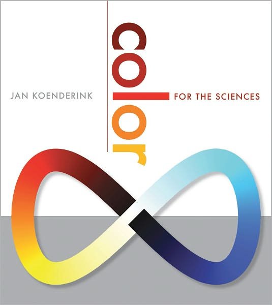 Cover for Koenderink, Jan J. (Delft University of Technology) · Color for the Sciences - The MIT Press (Hardcover Book) (2010)