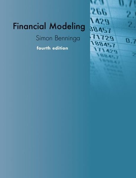 Cover for Benninga, Simon (Dean, Faculty of Management, Tel Aviv University) · Financial Modeling - The MIT Press (Hardcover Book) [Fourth edition] (2014)