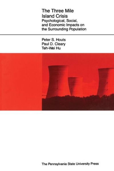 Cover for Peter  S. Houts · The Three Mile Island Crisis: Psychological, Social, and Economic Impacts on the Surrounding Population (Paperback Book) (1988)