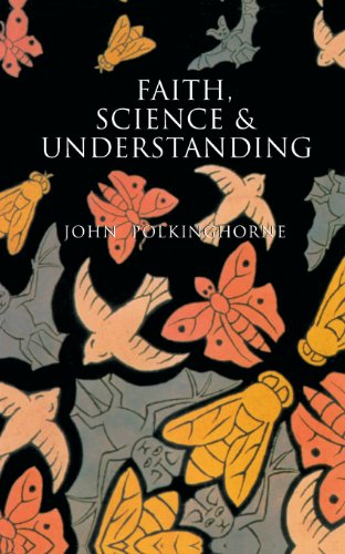 Faith, Science and Understanding - John Polkinghorne - Books - Yale University Press - 9780300091281 - August 1, 2001