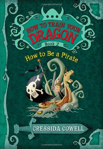 Cover for Cressida Cowell · How to Train Your Dragon: How to Be a Pirate (Paperback Bog) [Reprint edition] (2010)