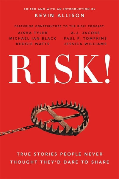 Cover for Kevin W. Allison · Risk!: 50 True Stories of the Bold Experiences that Define Us (Paperback Book) (2018)