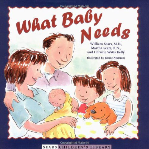 Cover for William Sears · What Baby Needs (Hardcover Book) (2001)