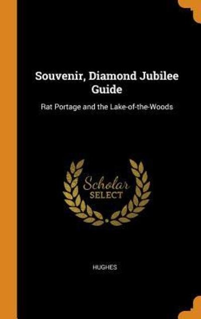 Cover for Hughes · Souvenir, Diamond Jubilee Guide Rat Portage and the Lake-of-the-Woods (Hardcover Book) (2018)