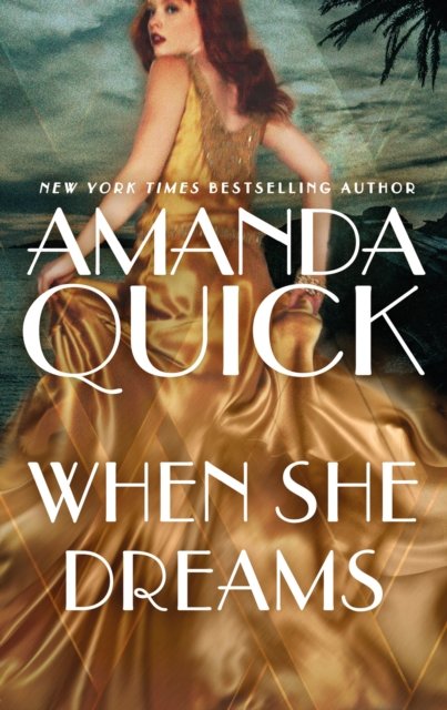 Cover for . Amanda Quick · When She Dreams: escape to the glittering, scandalous golden age of 1930s Hollywood (Taschenbuch) (2022)