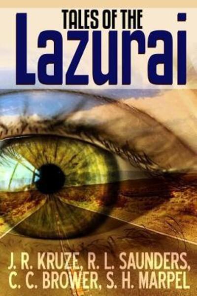 Tales of the Lazurai - J R Kruze - Books - Lulu.com - 9780359022281 - October 4, 2018