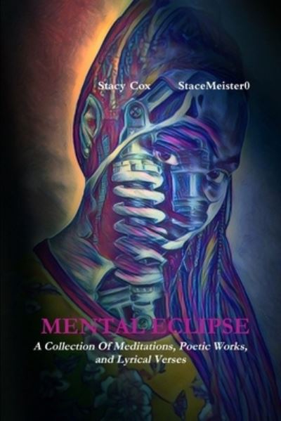 Cover for Stacy Cox · Mental Eclipse A Collection of Meditations, Poetic Works, and Lyrical Verses (Paperback Book) (2019)