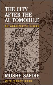 Cover for Moshe Safdie · The City After The Automobile: An Architect's Vision (Hardcover Book) (2019)