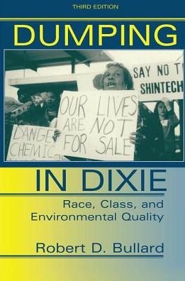 Cover for Robert D. Bullard · Dumping In Dixie: Race, Class, And Environmental Quality, Third Edition (Hardcover Book) (2019)