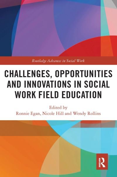 Cover for Egan, Ronnie (RMIT University, Australia) · Challenges, Opportunities and Innovations in Social Work Field Education - Routledge Advances in Social Work (Paperback Bog) (2022)