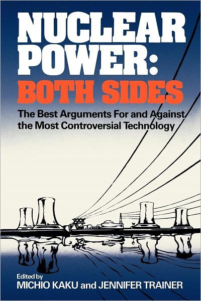 Cover for Michio Kaku · Nuclear Power: Both Sides: The Best Arguments For and Against the Most Controversial Technology (Taschenbuch) (1984)