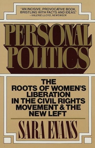 Cover for Sara Evans · Personal Politics: The Roots of Women's Liberation in the Civil Rights Movement &amp; the New Left (Pocketbok) (1980)