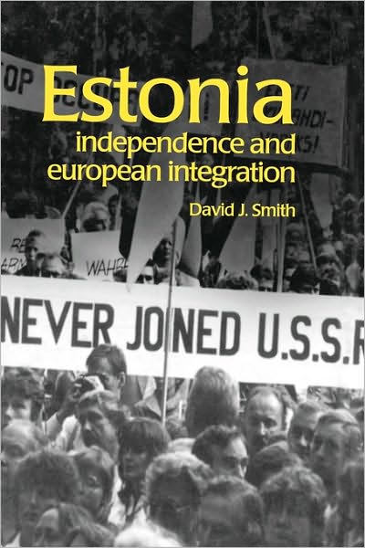 Cover for David Smith · Estonia: Independence and European Integration - Postcommunist States and Nations (Hardcover Book) (2001)