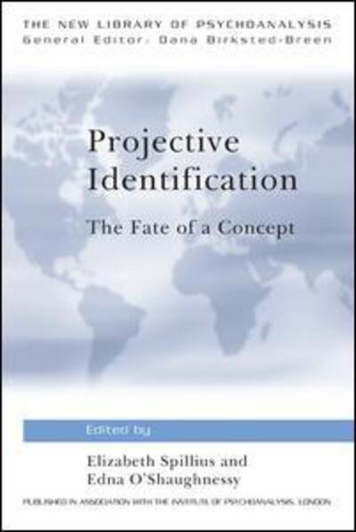 Cover for Spillius, Elizabeth (British Psychoanalytical Society, London, UK) · Projective Identification: The Fate of a Concept - The New Library of Psychoanalysis (Hardcover Book) (2011)