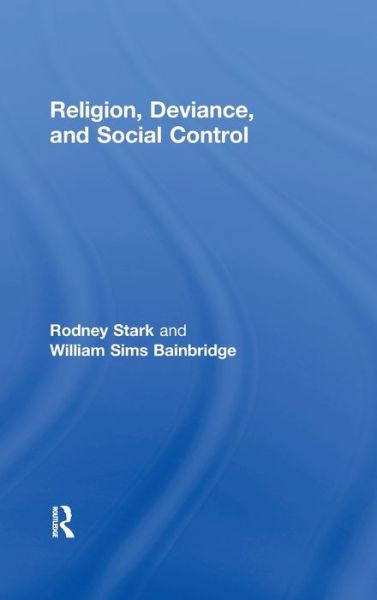 Cover for Rodney Stark · Religion, Deviance, and Social Control (Hardcover Book) (1997)