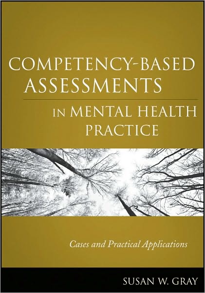 Cover for Gray, Susan W. (Barry University) · Competency-Based Assessments in Mental Health Practice: Cases and Practical Applications (Paperback Book) (2011)