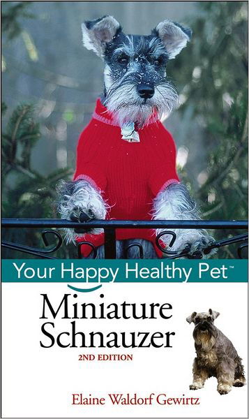 Cover for Elaine Waldorf Gewirtz · Miniature Schnauzer - Happy Healthy Pet (Gebundenes Buch) [2 Revised edition] (2006)