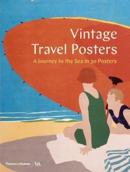 Gill Saunders · Vintage Travel Posters: A Journey to the Sea in 30 Posters (GAME) (2018)