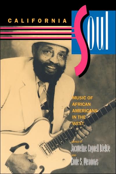 Cover for Jacqueline Cogdell Djedje · California Soul: Music of African Americans in the West - Music of the African Diaspora (Paperback Book) [Annotated edition] (1998)