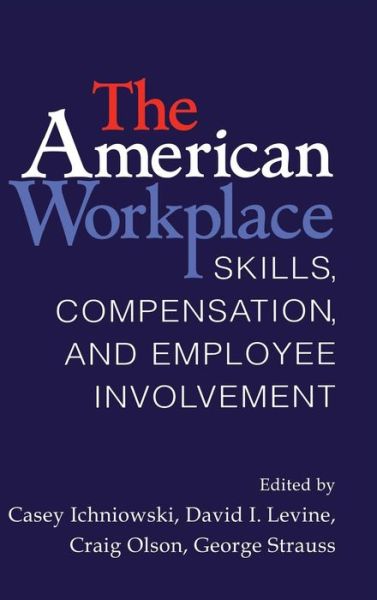 Cover for Craig Olson · The American Workplace: Skills, Pay, and Employment Involvement (Hardcover Book) (2000)