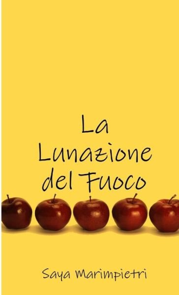 Cover for Saya Marimpietri · Lunazione Del Fuoco (Book) (2010)