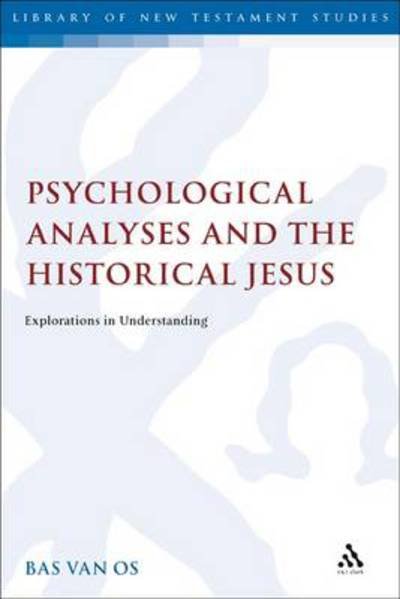 Cover for Bas Van Os · Psychological Analyses and the Historical Jesus: Explorations in Understanding (Hardcover bog) (2011)