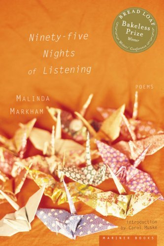 Ninety-five Nights of Listening: Poems (Bakeless Prize) - Malinda Markham - Kirjat - Mariner Books - 9780618189281 - torstai 15. elokuuta 2002