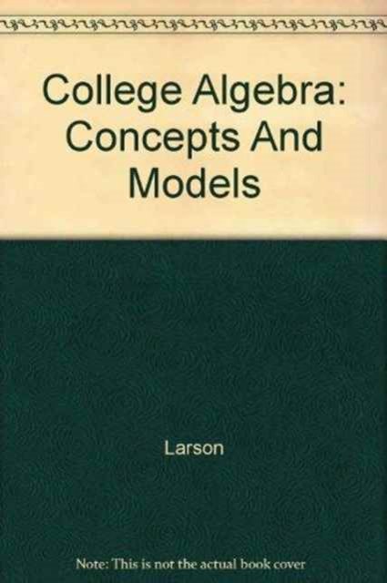 Cover for Larson · College Algebra: Concepts and Models Student Study Guide, Fourth Edition (Paperback Book) [4th edition] (2002)