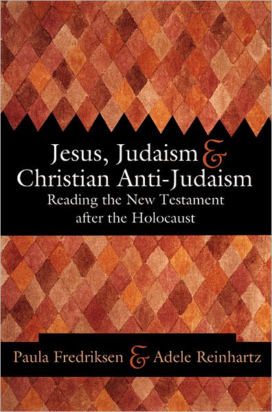 Cover for Paula Fredriksen · Jesus, Judaism, &amp; Christian Anti-judaism: Reading the New Testament After the Holocaust (Paperback Book) (2002)