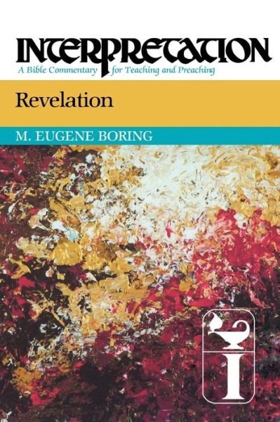 Cover for M. Eugene Boring · Revelation: Interpretation: a Bible Commentary for Teaching and Preaching (Interpretation: a Bible Commentary for Teaching &amp; Preaching) (Paperback Book) (2011)