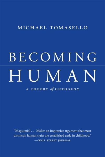 Becoming Human: A Theory of Ontogeny - Michael Tomasello - Bücher - Harvard University Press - 9780674248281 - 19. Januar 2021