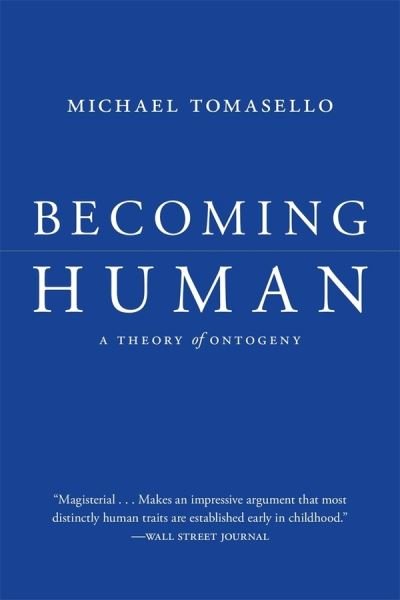Cover for Michael Tomasello · Becoming Human: A Theory of Ontogeny (Paperback Bog) (2021)