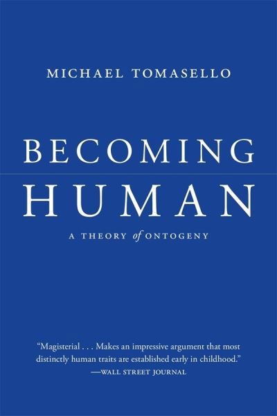 Becoming Human: A Theory of Ontogeny - Michael Tomasello - Books - Harvard University Press - 9780674248281 - January 19, 2021