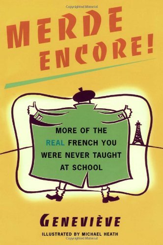 Merde Encore!: More of the Real French You Were Never Taught at School - Genevieve - Libros - Touchstone - 9780684854281 - 9 de diciembre de 1998