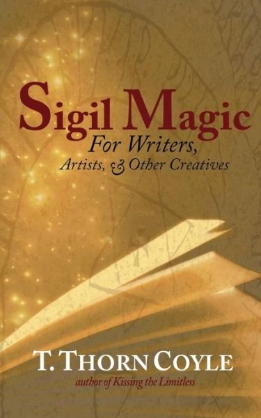 Cover for T Thorn Coyle · Sigil Magic: for Writers and Other Creatives (Pocketbok) (2015)