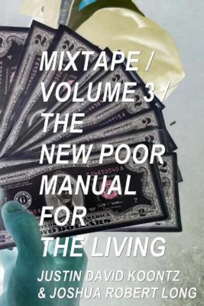 Cover for Joshua Robert Long · Mixtape, Volume 3 : The New Poor Manual For The Living (Paperback Book) (2015)