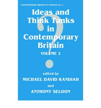 Cover for M Kandiah · Ideas and Think Tanks in Contemporary Britain: Volume 2 (Paperback Book) (1997)