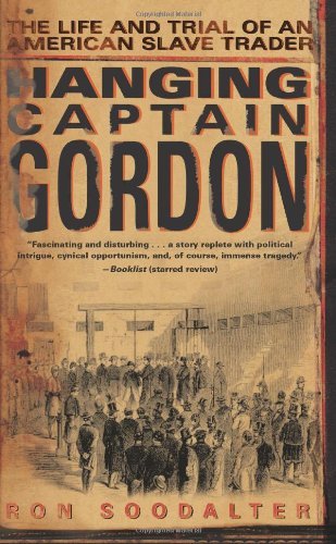 Cover for Ron Soodalter · Hanging Captain Gordon: the Life and Trial of an American Slave Trader (Pocketbok) [Reprint edition] (2007)