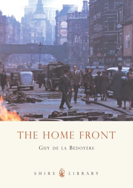 Cover for Guy De La Bedoyere · The Home Front - Shire Library (Paperback Book) (2002)