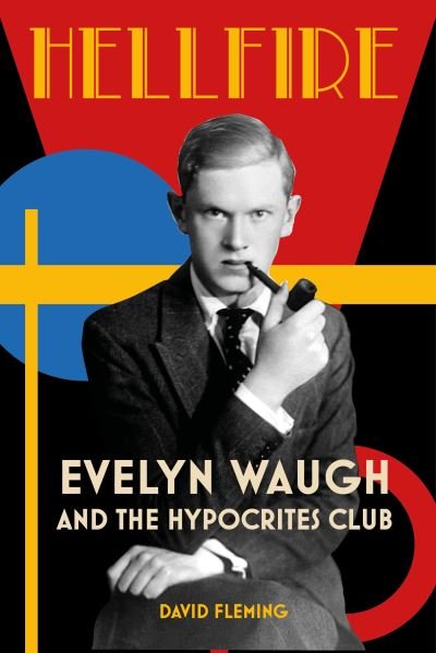 Cover for David Fleming · Hellfire: Evelyn Waugh and the Hypocrites Club (Hardcover Book) (2022)