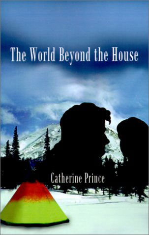 Cover for Catherine Prince · The World Beyond the House (Paperback Book) (2001)