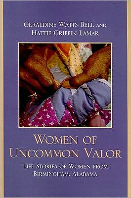 Cover for Geraldine Watts Bell · Women of Uncommon Valor: Life Stories of Women from Birmingham, Alabama (Paperback Book) (2010)