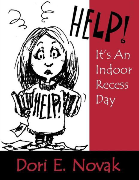 Cover for Dori E. Novak · Help! It's an Indoor Recess Day (Pocketbok) (2000)