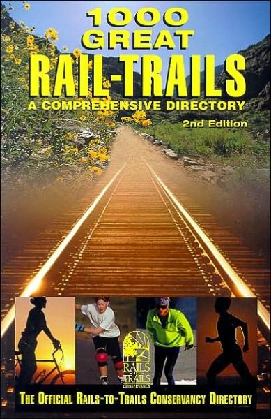 Cover for Rails-To-Trails Conservancy · 1000 Great Rail-Trails, 2nd: A Comprehensive Directory - 1000 Great Rail-Trails (Paperback Book) [2nd edition] (2001)