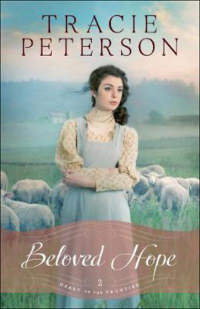 Beloved Hope - Tracie Peterson - Books - Baker Publishing Group - 9780764213281 - July 4, 2017